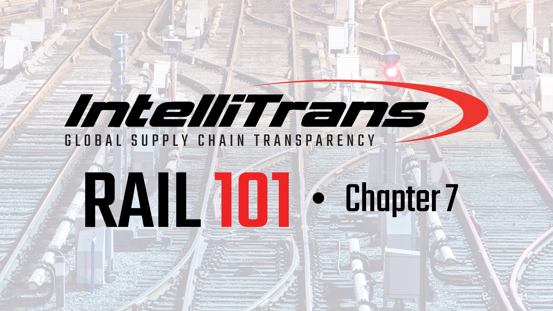 IntelliTrans Rail 101: Chapter 7