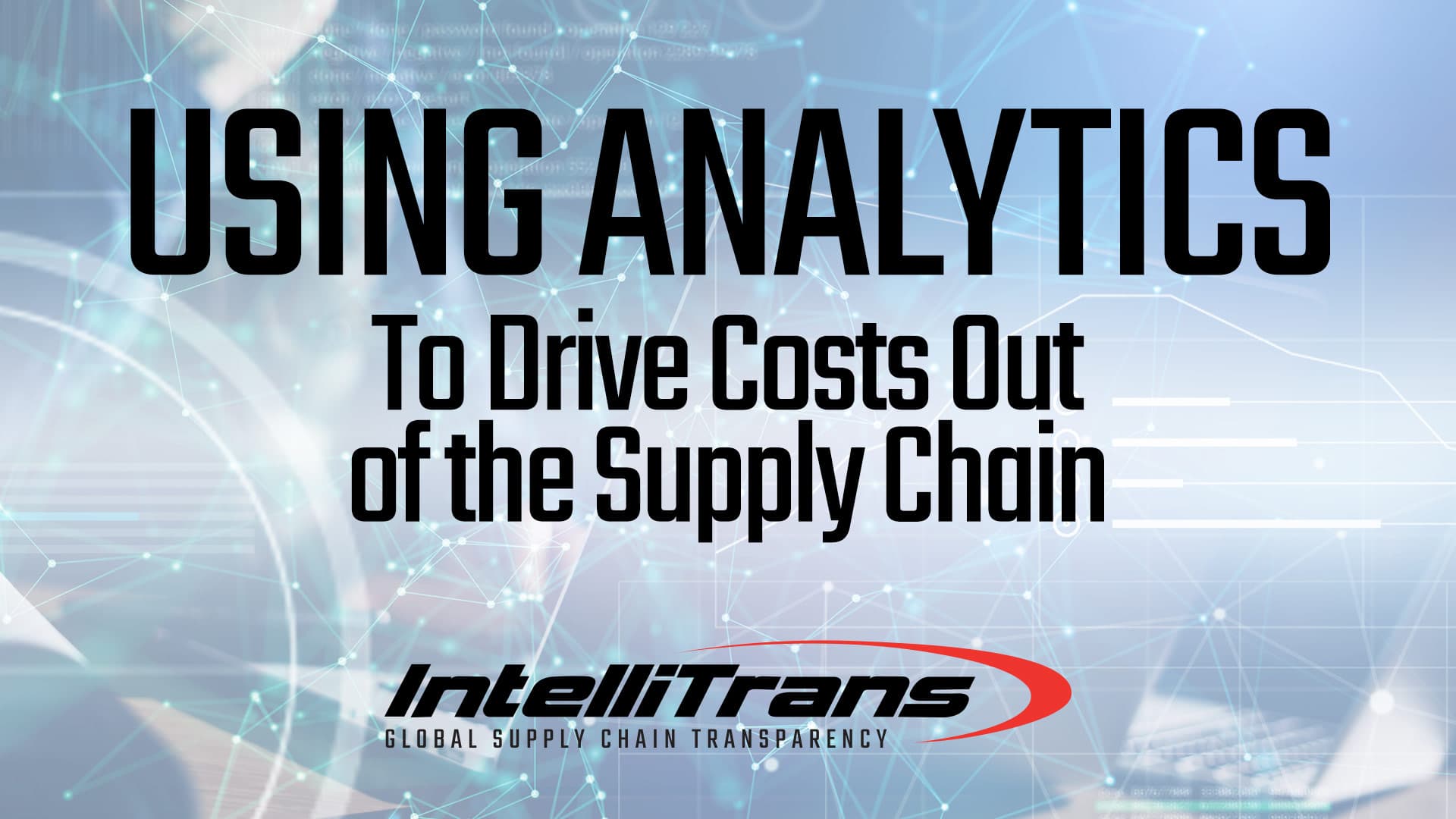 Using Analytics to Drive Costs Out of the Supply Chain