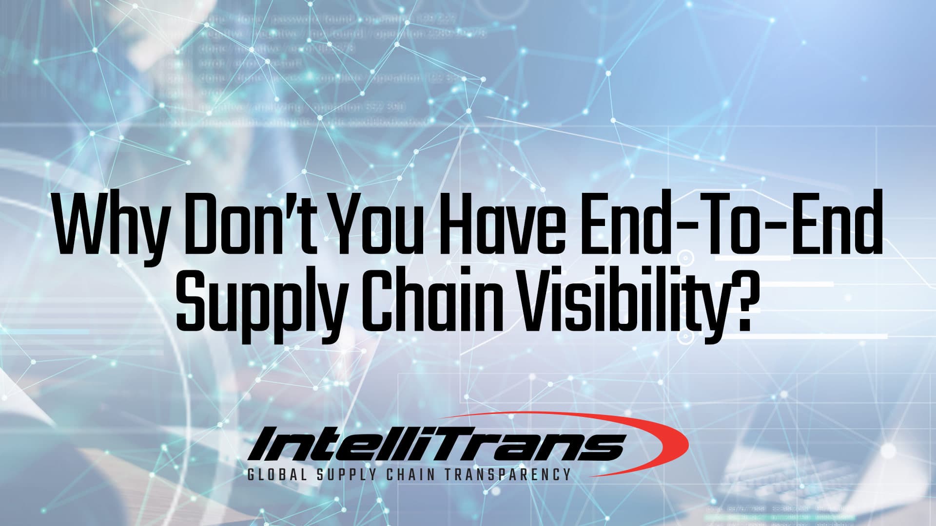 Benefits of End-to-End Supply Chain Visibility